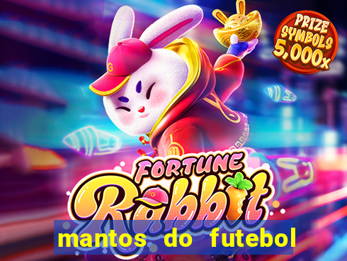 mantos do futebol jogos de hoje